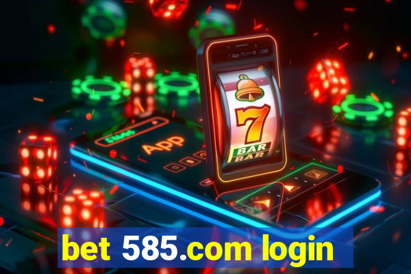 bet 585.com login